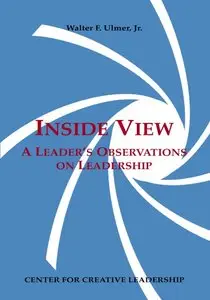 Inside View: A Leader's Observations on Leadership