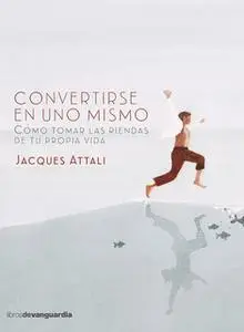 «Convertirse en uno mismo» by Jacques Attali