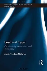 Hayek and Popper: On Rationality, Economism, and Democracy