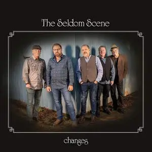 The Seldom Scene - Changes (2019) [Official Digital Download 24/96]