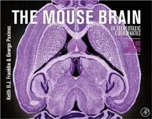 The Mouse Brain in Stereotaxic Coordinates, Third Edition
