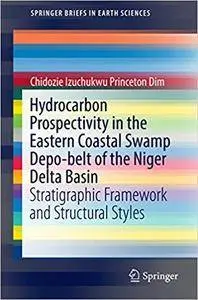 Hydrocarbon Prospectivity in the Eastern Coastal Swamp Depo-belt of the Niger Delta Basin (Repost)