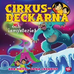 «Cirkusdeckarna och ismysteriet» by Dan Höjer