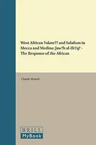 West African Ulam and Salafism in Mecca and Medina: Jaw B Al-Ifr Q - The Response of the African (Islam in Africa)