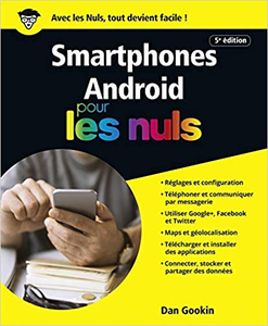 Smartphones Android pour les Nuls , 5e édition - Dan GOOKIN