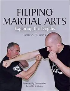 Filipino Martial Arts: Exploring the Depths