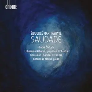 Giedrė Šlekytė, Lithuanian National Symphony Orchestra - Žibuoklė Martinaitytė: Saudade (2020)