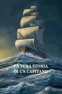 Maria Angela Iozzino - La vera storia di un capitano