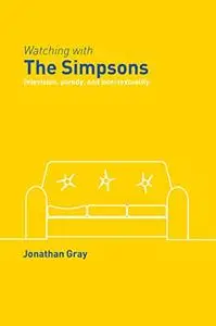 Watching With The Simpsons: Television, Parody, And Intertextuality