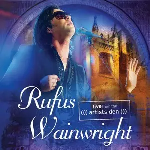 Rufus Wainwright - Live from the Artists Den (2014)