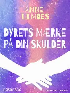 «Dyrets mærke på din skulder» by Anne Lilmoes