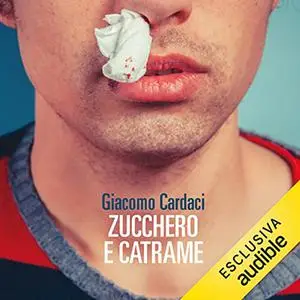 «Zucchero e Catrame» by Giacomo Cardaci