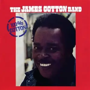 James Cotton Band - 100% Cotton - 1974 (2005)