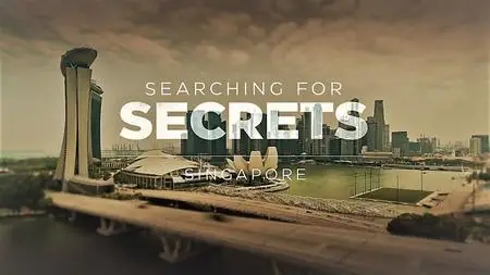 Smithsonian Ch. - Searching for Secrets Series 1: Part 6 Singapore (2021)