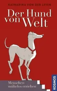 Der Hund von Welt: Menschen mühelos erziehen (Repost)