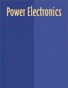 Power Electronics: Devices, Drivers, Applications and Passive Components by B. W. Williams [Repost]