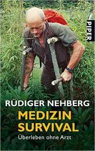 Rüdiger Nehberg - Medizin- Survival: Überleben ohne Arzt [Repost]