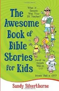 The Awesome Book of Bible Stories for Kids: What If...