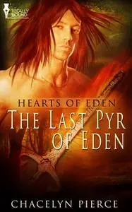 «The Last Pyr of Eden» by Chacelyn Pierce