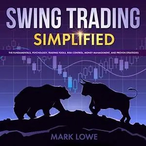 Swing Trading: Simplified: The Fundamentals, Psychology