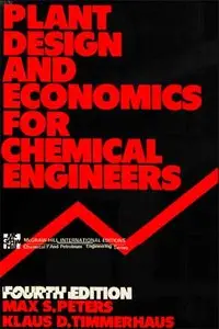Max S. Peters, Plant Design and Economics for Chemical Engineers (Repost) 