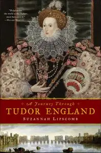 A Journey Through Tudor England: Hampton Court Palace and the Tower of London to Stratford-upon-Avon and Thornbury Castle