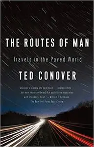 The Routes of Man: Travels in the Paved World