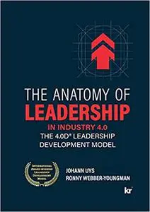 The Anatomy of Leadership in Industry 4. 0 : The 4. 0D® Leadership Development Model