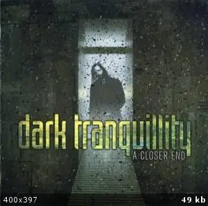Dark Tranquillity - A Closer End (2008)