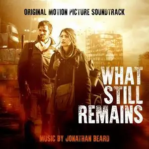Jonathan Beard - What Still Remains (Original Motion Picture Soundtrack) (2018) [Official Digital Download]