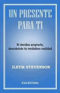 «Un presente para ti» by Ileym Stevenson