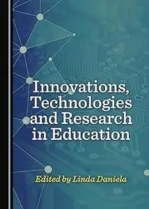 Innovations, Technologies and Research in Education