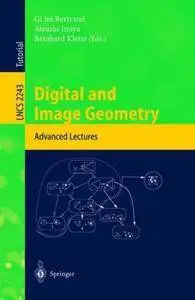 Digital and Image Geometry: Advanced Lectures