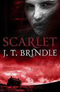 «Scarlet» by J.T.Brindle