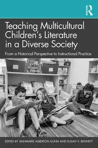 Teaching Multicultural Children’s Literature in a Diverse Society: From a Historical Perspective to Instructional Practi