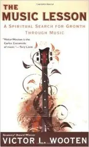 The Music Lesson: A Spiritual Search for Growth Through Music by Victor L. Wooten