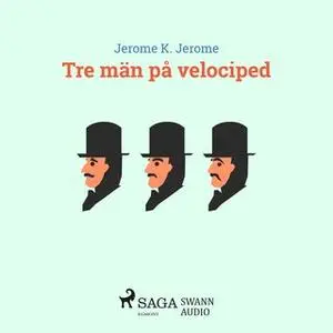 «Tre män på velociped» by Jerome K. Jerome