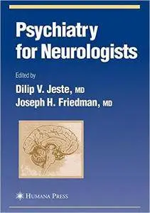 Psychiatry for Neurologists