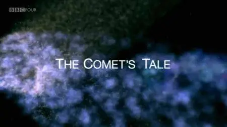 BBC - The Comet's Tale (2007) [Repost]