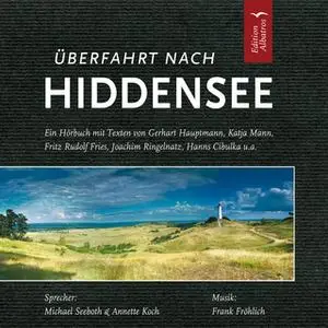 «Überfahrt nach Hiddensee» by Joachim Ringelnatz,Hanns Cibulka,Katja Mann,Annette Gustavus,Arnold Felix,Michael Thorwald