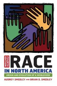 Race in North America: Origin and Evolution of a Worldview, Fourth Edition