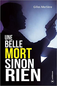 Une belle mort sinon rien - Gilles Merlière