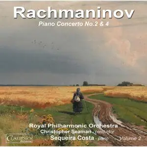 Sequeira Costa, Royal Philharmonic Orchestra, Christopher Seaman - Rachmaninoff: Piano Concertos Nos. 2 & 4 (2015)