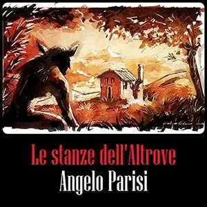 «Le stanze dell'Altrove» by Angelo Parisi