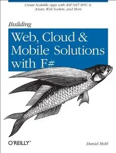 Building Web, Cloud, and Mobile Solutions with F# (repost)