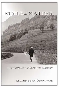 Style Is Matter: The Moral Art of Vladimir Nabokov
