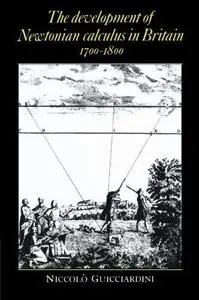 The Development of Newtonian Calculus in Britain, 1700-1800