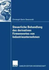 Steuerliche Behandlung des derivativen Firmenwertes von Industrieunternehmen