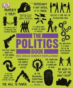 The Politics Book (Big Ideas Simply Explained)