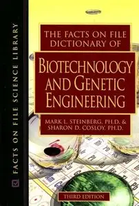 The Facts on File Dictionary of Biotechnology And Genetic Engineering by Mark L. Steinberg